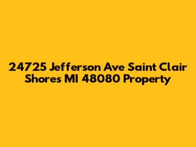 24725 Jefferson Ave Saint Clair Shores MI 48080 Property
