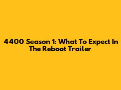4400 Season 1: What To Expect In The Reboot Trailer