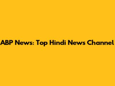 ABP News: Top Hindi News Channel