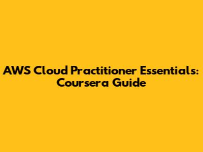 AWS Cloud Practitioner Essentials: Coursera Guide