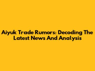 Aiyuk Trade Rumors: Decoding The Latest News And Analysis