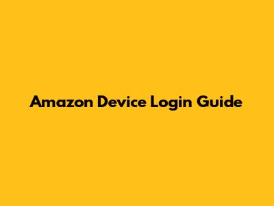 Amazon Device Login Guide
