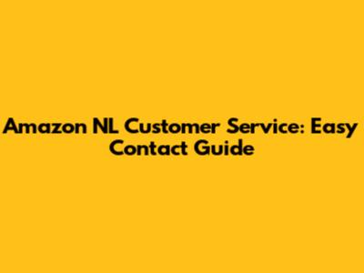 Amazon NL Customer Service: Easy Contact Guide