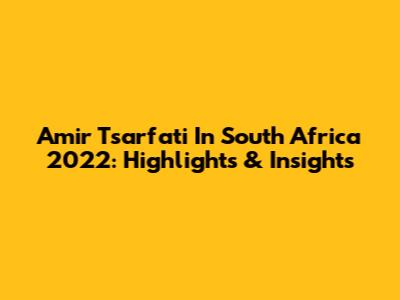 Amir Tsarfati In South Africa 2022: Highlights & Insights