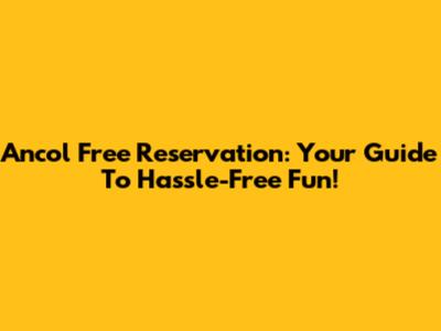 Ancol Free Reservation: Your Guide To Hassle-Free Fun!