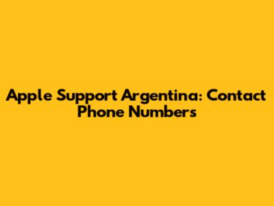 Apple Support Argentina: Contact Phone Numbers