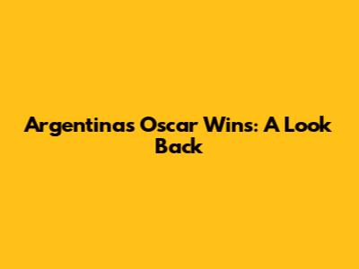 Argentina's Oscar Wins: A Look Back