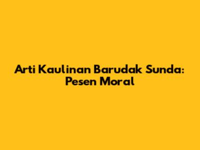 Arti Kaulinan Barudak Sunda: Pesen Moral