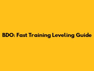 BDO: Fast Training Leveling Guide