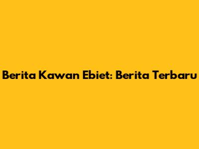Berita Kawan Ebiet: Berita Terbaru