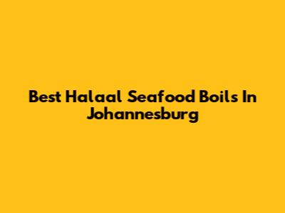 Best Halaal Seafood Boils In Johannesburg