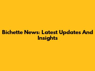 Bichette News: Latest Updates And Insights