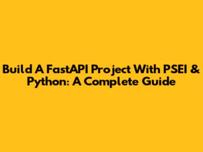 Build A FastAPI Project With PSEI & Python: A Complete Guide