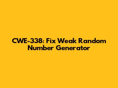 CWE-338: Fix Weak Random Number Generator