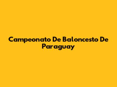 Campeonato De Baloncesto De Paraguay