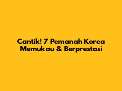 Cantik! 7 Pemanah Korea Memukau & Berprestasi