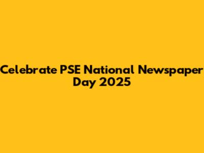 Celebrate PSE National Newspaper Day 2025