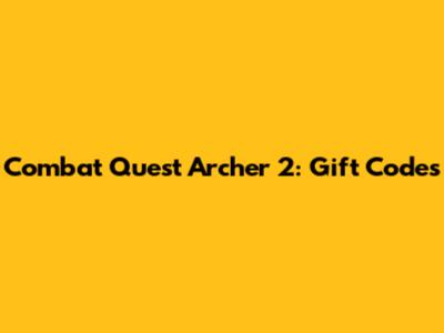 Combat Quest Archer 2: Gift Codes