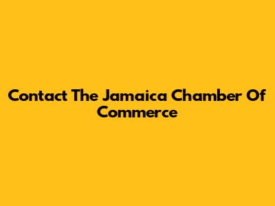 Contact The Jamaica Chamber Of Commerce