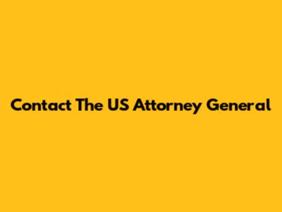 Contact The US Attorney General