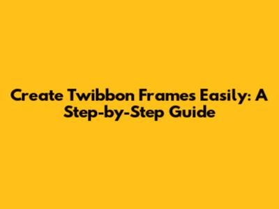 Create Twibbon Frames Easily: A Step-by-Step Guide