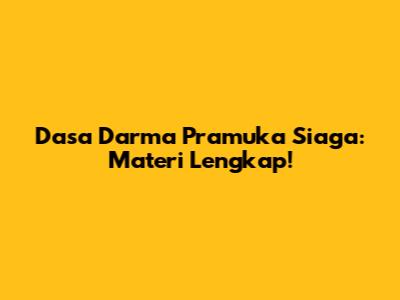 Dasa Darma Pramuka Siaga: Materi Lengkap!
