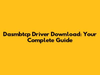 Dasmbtcp Driver Download: Your Complete Guide