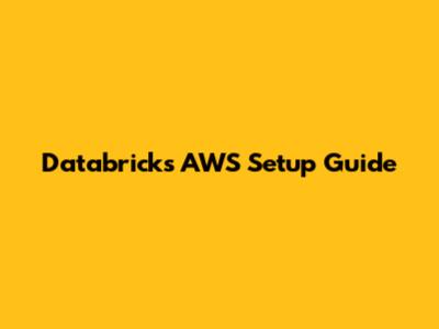 Databricks AWS Setup Guide