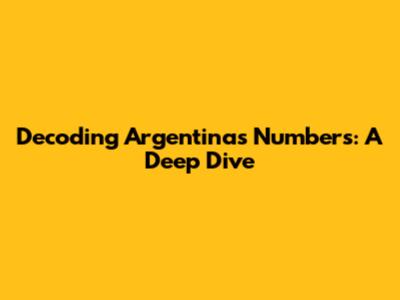 Decoding Argentina's Numbers: A Deep Dive