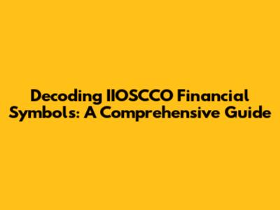Decoding IIOSCCO Financial Symbols: A Comprehensive Guide