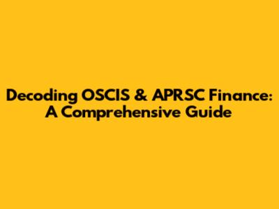 Decoding OSCIS & APRSC Finance: A Comprehensive Guide