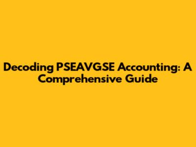 Decoding PSEAVGSE Accounting: A Comprehensive Guide