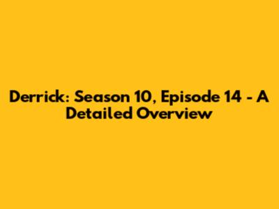 Derrick: Season 10, Episode 14 - A Detailed Overview