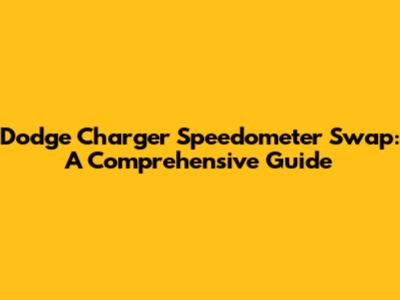 Dodge Charger Speedometer Swap: A Comprehensive Guide