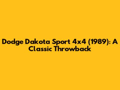 Dodge Dakota Sport 4x4 (1989): A Classic Throwback