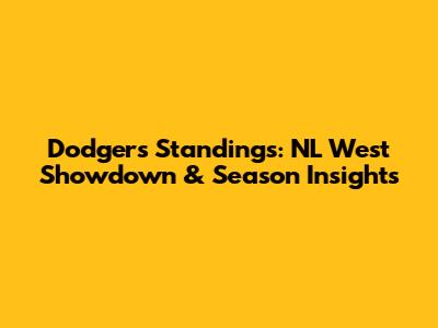 Dodgers Standings: NL West Showdown & Season Insights