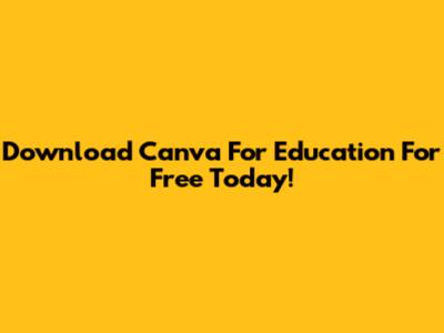 Download Canva For Education For Free Today!