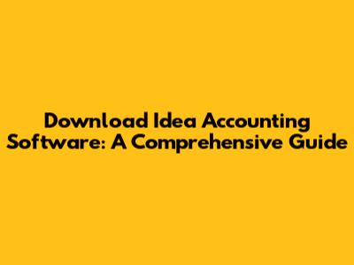 Download Idea Accounting Software: A Comprehensive Guide