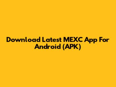 Download Latest MEXC App For Android (APK)