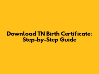 Download TN Birth Certificate: Step-by-Step Guide