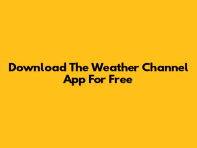 Download The Weather Channel App For Free