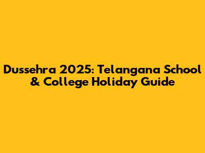 Dussehra 2025: Telangana School & College Holiday Guide