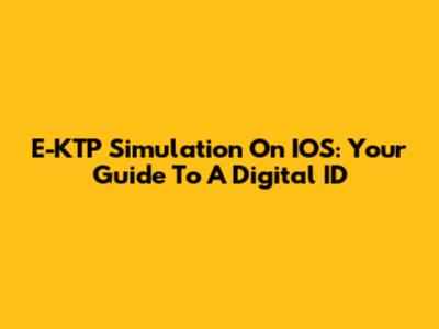 E-KTP Simulation On IOS: Your Guide To A Digital ID