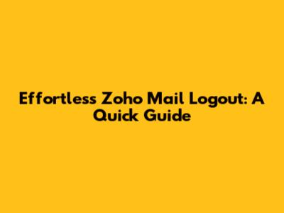 Effortless Zoho Mail Logout: A Quick Guide