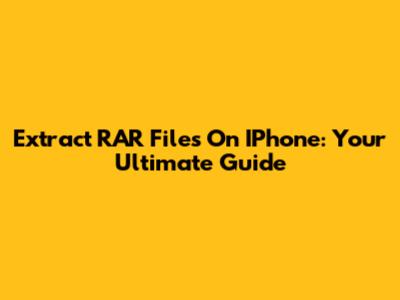 Extract RAR Files On IPhone: Your Ultimate Guide