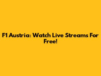 F1 Austria: Watch Live Streams For Free!