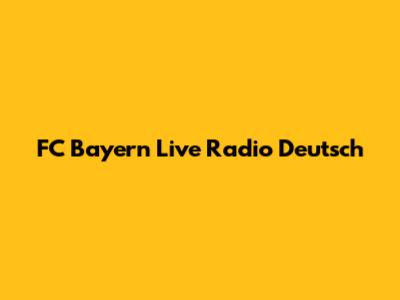 FC Bayern Live Radio Deutsch