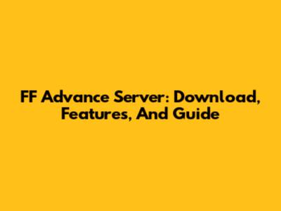 FF Advance Server: Download, Features, And Guide