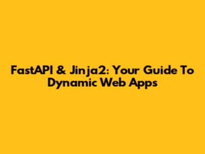 FastAPI & Jinja2: Your Guide To Dynamic Web Apps