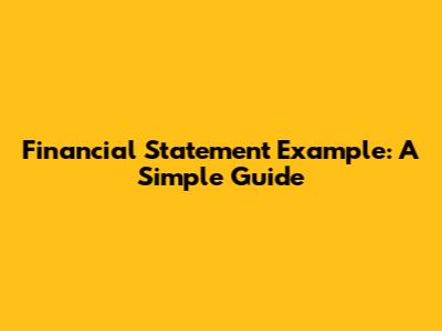 Financial Statement Example: A Simple Guide